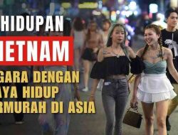 Kehidupan di Vietnam: Negara dengan Harga Terendah di Asia