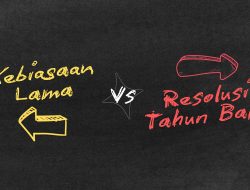 Kebiasaan Lawas vs Resolusi Baru