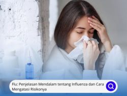 Apa Itu Super Flu? Penjelasan Dokter tentang Lonjakan Kasus Influenza